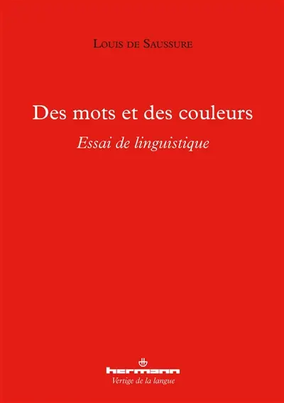 Des mots et des couleurs : essai de linguistique