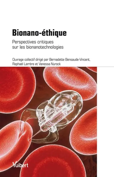 Bionano-éthique : perspectives critiques sur les bionanotechnologies