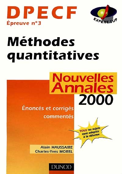 Méthodes quantitatives, DPECF épreuve n° 3 : nouvelles annales 2000, sujets adaptés à la réforme, corrigés commentés