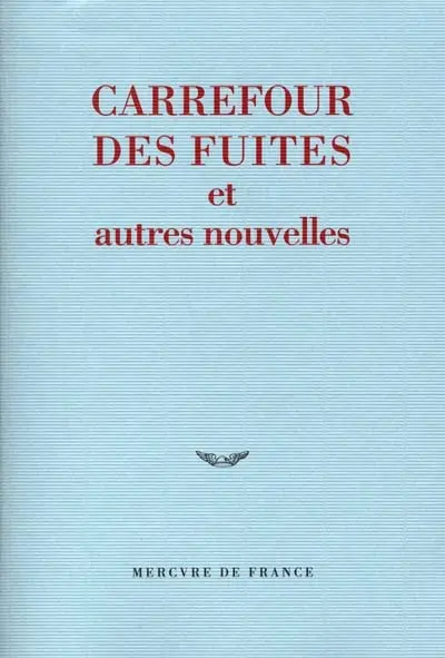 Carrefour des fuites : et autres nouvelles : prix du jeune écrivain 2001