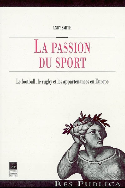 La passion du sport : le football, le rugby et les appartenances en Europe