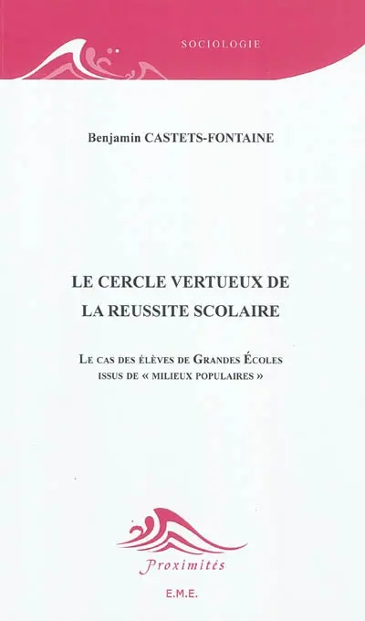 Le cercle vertueux de la réussite scolaire : le cas des élèves de Grandes Ecoles issus de milieux populaires