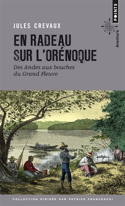 En radeau sur l'Orénoque : des Andes aux bouches du grand fleuve : 1881-1882
