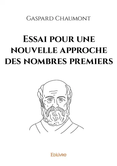 Essai pour une nouvelle approche des nombres premiers