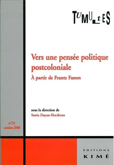 Tumultes, n° 31. Vers une pensée politique postcoloniale : à partir de Frantz Fanon