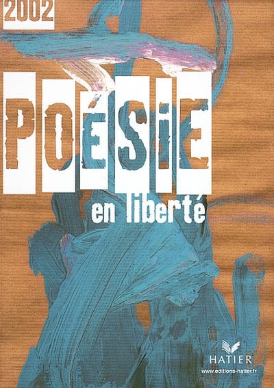 Poésie en liberté 2002 : concours de poésie des lycéens, via Internet