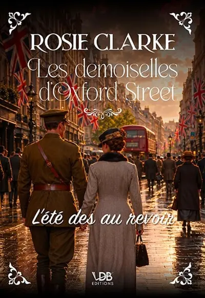 Les demoiselles d'Oxford Street. Vol. 3. L'été des au revoir