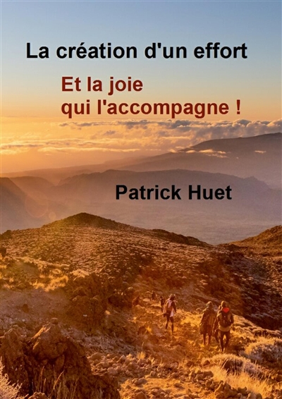 La création d'un effort : et la joie qui l'accompagne