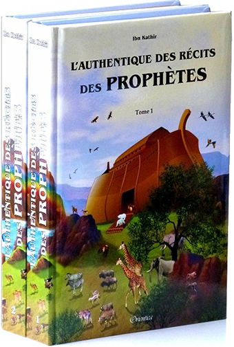 L'authentique des récits des prophètes : illustré