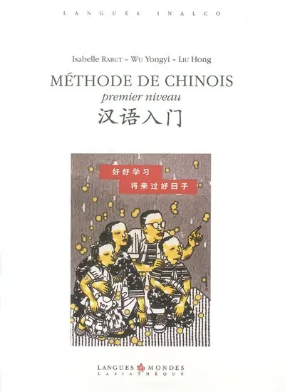 Méthode de chinois : premier niveau : le chinois vivant