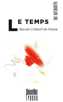 Le temps : recueil collectif de poésie