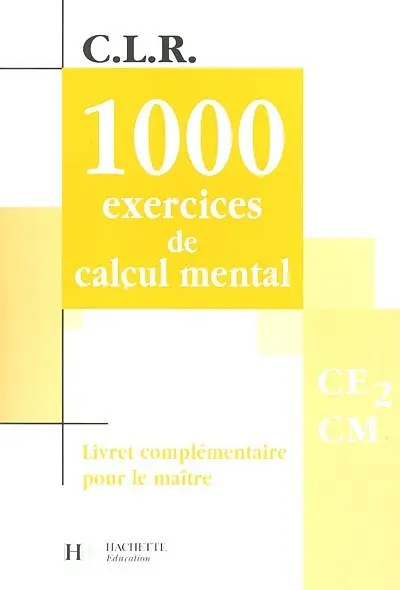 1.000 exercices de calcul mental, CE2-CM : livret complémentaire pour le maître