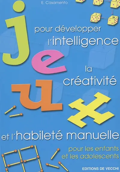 Jeux pour développer l'intelligence, la créativité et l'habileté manuelle pour les enfants et les adolescents