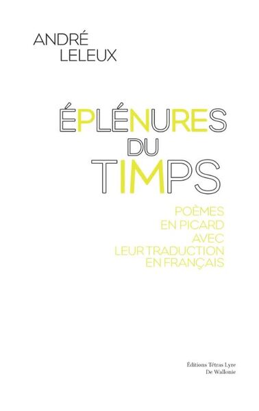 Eplénures du timps : poèmes en picard avec leur traduction en français