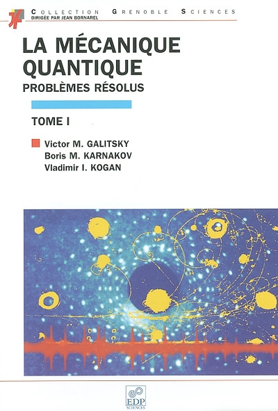 La mécanique quantique. Vol. 1. Problèmes résolus