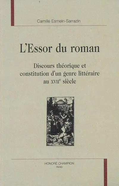 L'essor du roman : discours théorique et constitution d'un genre littéraire au XVIIe siècle