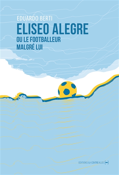 Eliseo Alegre ou Le footballeur malgré lui