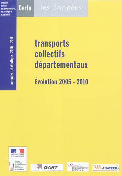 Transports collectifs départementaux : évolution 2005-2010 : annuaire statistique 2010-2011