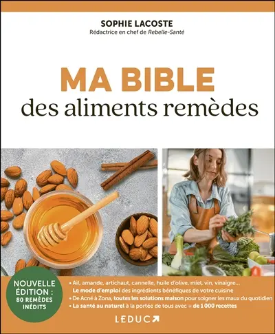Ma bible des aliments remèdes : 80 remèdes inédits