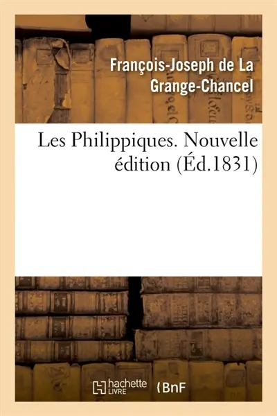 Les Philippiques. Nouvelle édition : précédée d'un coup-d'oeil historique sur la régence de Philippe duc d'Orléans