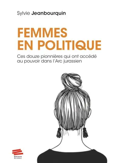 Femmes en politique : ces douze pionnières qui ont accédé au pouvoir dans l'Arc jurassien