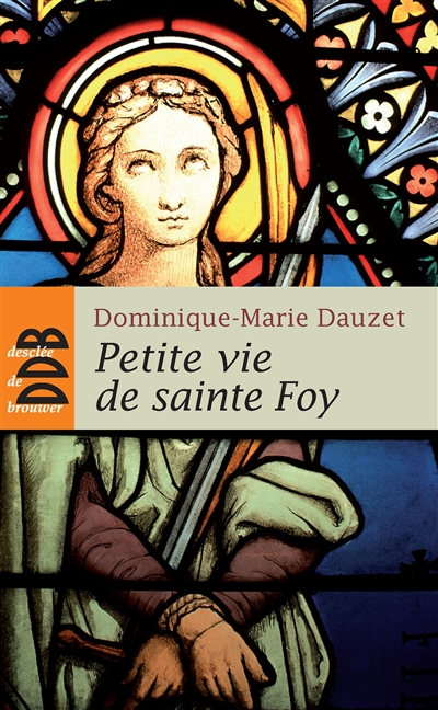 Petite vie de Sainte Foy