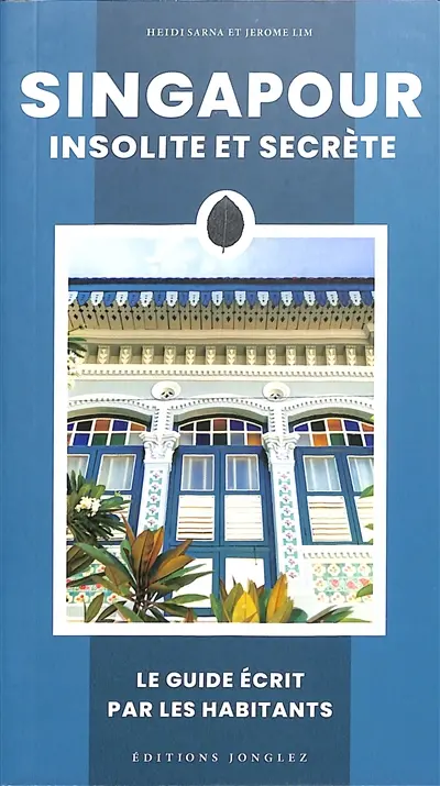 Singapour insolite et secrète