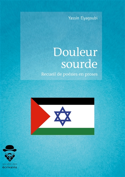 Douleur sourde : Recueil de poésies en prose