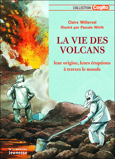 La vie des volcans : leur origine, leurs éruptions