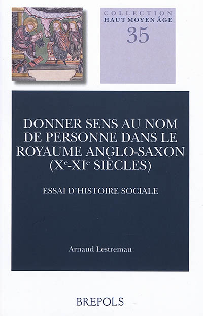 Donner sens au nom de personne dans le royaume anglo-saxon (Xe-XIe siècles) : essai d'histoire sociale