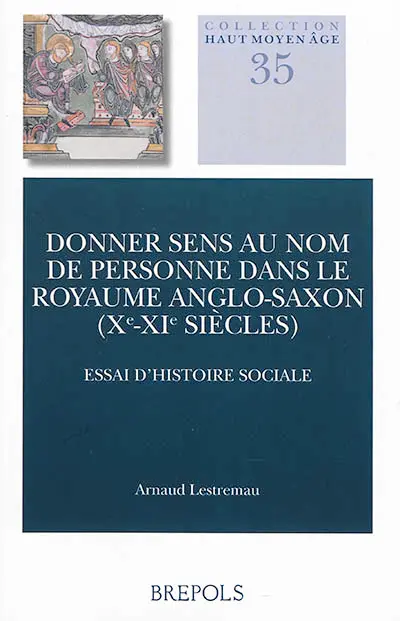 Donner sens au nom de personne dans le royaume anglo-saxon (Xe-XIe siècles) : essai d'histoire sociale
