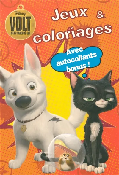 Volt, star malgé lui : jeux et coloriages avec autocollants