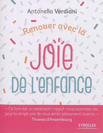 Renouer avec la joie de l'enfance