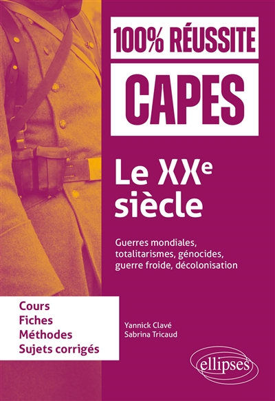 Le XXe siècle : guerres mondiales, totalitarismes, génocides, guerre froide, décolonisation : fiches de cours, méthode, sujets corrigés