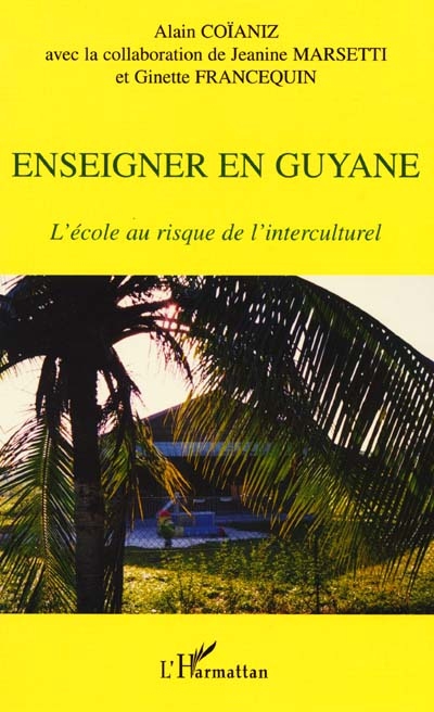 Enseigner en Guyane : l'école au risque de l'interculturel