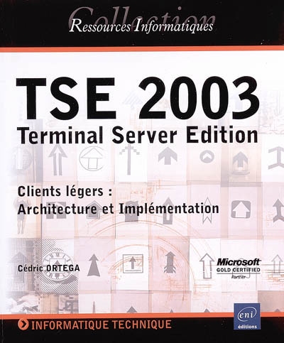 TSE 2003, Terminal Server Edition : clients légers : architecture et implémentation