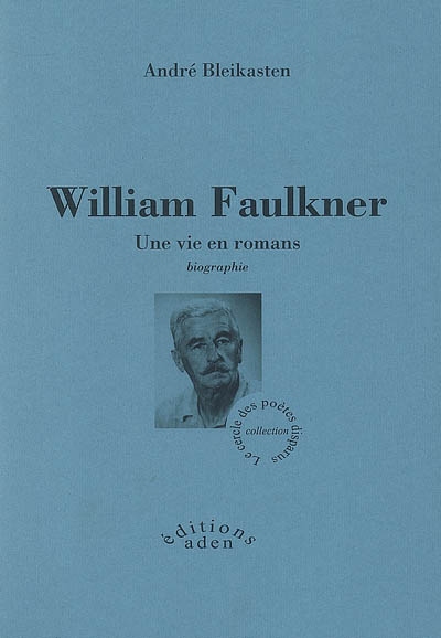 William Faulkner : une vie en romans