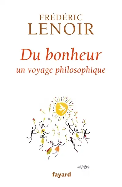 Du bonheur : un voyage philosophique