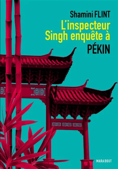 Une enquête de l'inspecteur Singh. L'inspecteur Singh enquête à Pékin