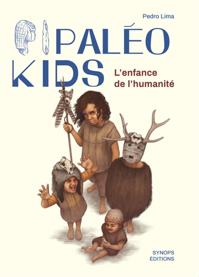 Paléo kids : l'enfance de l'humanité