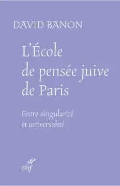 L'Ecole de pensée juive de Paris : entre singularité et universalité