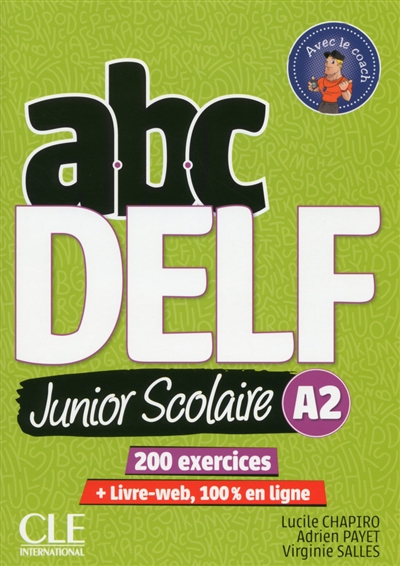 Abc DELF, A2 junior scolaire : 200 exercices, avec le coach