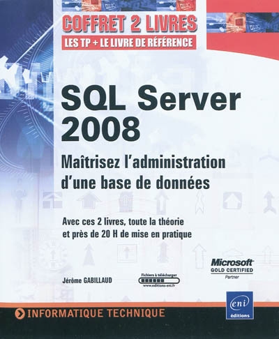SQL Server 2008 : maîtrisez l'administration d'une base de données : coffret 2 livres