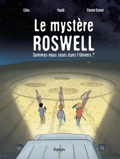 Le mystère Roswell : sommes-nous seuls dans l'univers ?