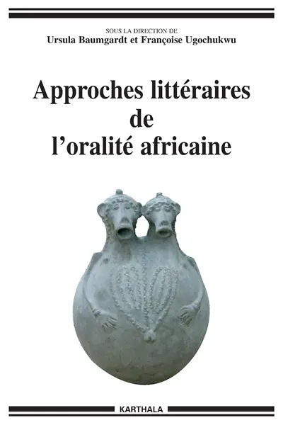 Approches littéraires de l'oralité africaine : en hommage à Jean Derive