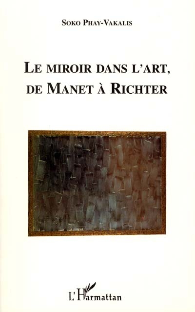 Le miroir dans l'art, de Manet à Richter