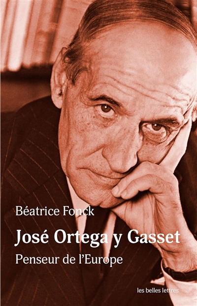 José Ortega y Gasset : penseur de l'Europe