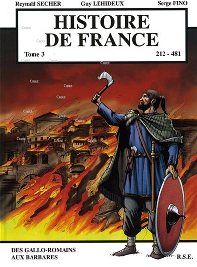 Histoire de France. Vol. 3. 212-481 : des Gallo-Romains aux barbares