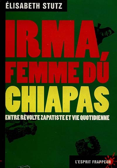 Irma, femme du Chiapas : entre révolte zapatiste et vie quotidienne