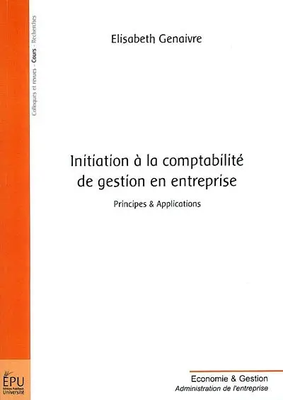 Initiation à la comptabilité de gestion en entreprise : principes & applications